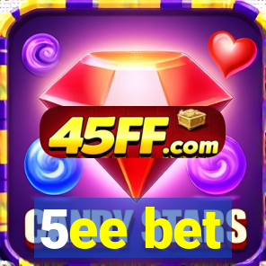 5ee bet